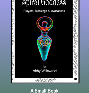 Spiral Goddess Book - Prayers, Blessings & Invocations