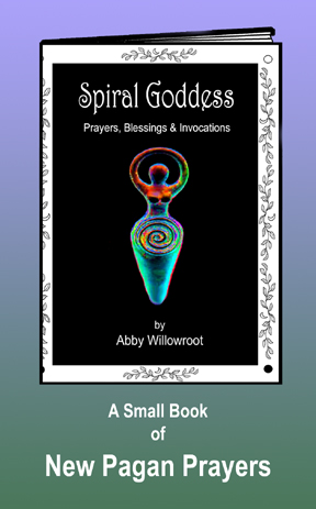 Spiral Goddess Book - Prayers, Blessings & Invocations